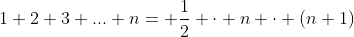 1+2+3+...+n= \frac{1}{2} \cdot n \cdot (n+1)