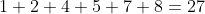 1+2+4+5+7+8=27