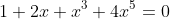 1+2x+x^3+4x^5=0