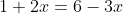 1+2x=6-3x