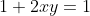 1+2xy=1