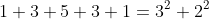1+3+5+3+1=3^2+2^2