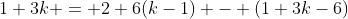 1+3k = 2+6(k-1) - (1+3k-6)