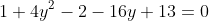 1+4y^2-2-16y+13=0