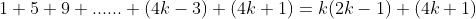 1+5+9+......+(4k-3)+(4k+1)=k(2k-1)+(4k+1)