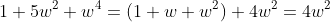 1+5w^2+w^4=(1+w+w^2)+4w^2=4w^2