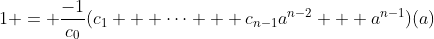 1 = \frac{-1}{c_0}(c_1 + \cdots + c_{n-1}a^{n-2} + a^{n-1})(a)