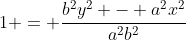 1 = \frac{b^2y^2 - a^2x^2}{a^2b^2}