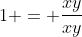 1 = \frac{xy}{xy}