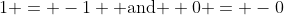 1 = -1 \text{ and } 0 = -0