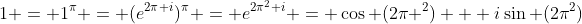 1 = 1^{\pi} = (e^{2\pi i})^{\pi} = e^{2\pi^2 i} = \cos (2\pi ^2) + i\sin (2\pi^2)