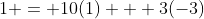 1 = 10(1) + 3(-3)