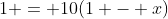 1 = 10(1 - x)