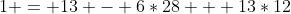 1 = 13 - 6*28 + 13*12
