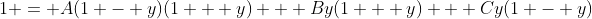 1 = A(1 - y)(1 + y) + By(1 + y) + Cy(1 - y)