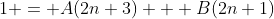 1 = A(2n+3) + B(2n+1)