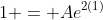 1 = Ae^{2(1)}