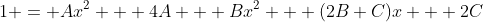 1 = Ax^{2} + 4A + Bx^{2} + (2B+C)x + 2C