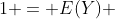 1 = E(Y) 