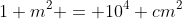 1 m^2 = 10^4 cm^2