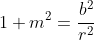 1+m^2=\frac{b^2}{r^2}