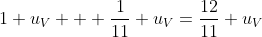 1 u_V + \frac1{11} u_V=\frac{12}{11} u_V