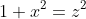 1+x^2=z^2
