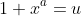 1+x^a=u