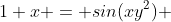 1+x = sin(xy^2) 