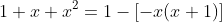 1+x+x^2=1-[-x(x+1)]