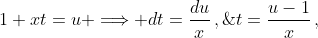 1+xt=u \Longrightarrow dt=\frac{du}{x}\,,\;t=\frac{u-1}{x}\,,\;1\leq u\leq\infty