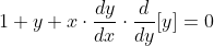 1+y+x\cdot\frac{dy}{dx}\cdot\frac{d}{dy}[y]=0