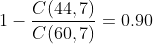 1-\frac{C(44,7)}{C(60,7)}=0.90