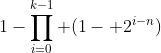 1-\prod_{i=0}^{k-1} (1- 2^{i-n})
