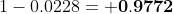 1-0.0228= \bf{0.9772}