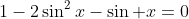1-2\sin^2x-\sin x=0