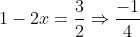 1-2x=\frac{3}{2}\Rightarrow{\frac{-1}{4}}