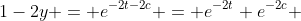 1-2y = e^{-2t-2c} = e^{-2t} e^{-2c} 