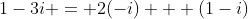 1-3i = 2(-i) + (1-i)