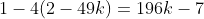 1-4(2-49k)=196k-7