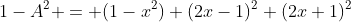 1-A^2 = (1-x^2) (2x-1)^2 (2x+1)^2