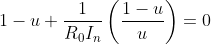 1-u+\frac{1}{R_0I_n}\left(\frac{1-u}{u}\right)=0