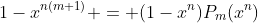 1-x^{n(m+1)} = (1-x^n)P_m(x^n)