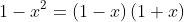 1-x^2=\left(1-x\right)\left(1+x\right)