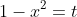 1-x^2=t