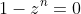 1-z^{n}=0