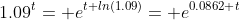 1.09^t= e^{t ln(1.09)}= e^{0.0862 t}