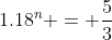1.18^n = \frac{5}{3}