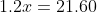 1.2x=21.60