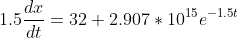1.5\frac{dx}{dt}=32+2.907*10^{15}e^{-1.5t}